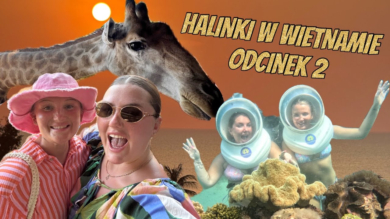 Dalsze przygody Halinek w Wietnamie🌴 SAFARI, ŻYRAFY, HOMARY I NAJLEPSZY MAKARON NA WYSPIE PHU QUOC 🌴