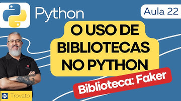 [Aula 22] - PYTHON - Faker - O uso de bibliotecas no Python