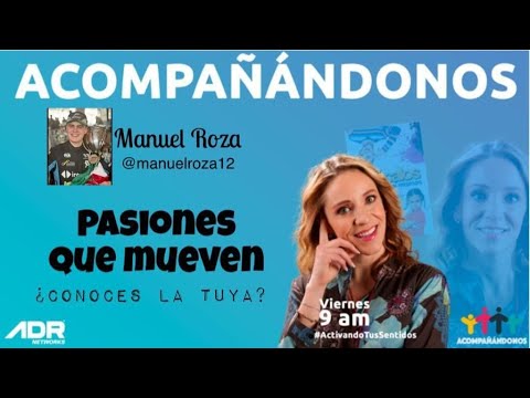 Alicia Rábago con Manuel Roza “Pasiones que mueven” | ACOMPAÑÁNDONOS