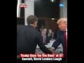 Trump says ‘Im the Boss’ at G7 summit, world leaders laugh