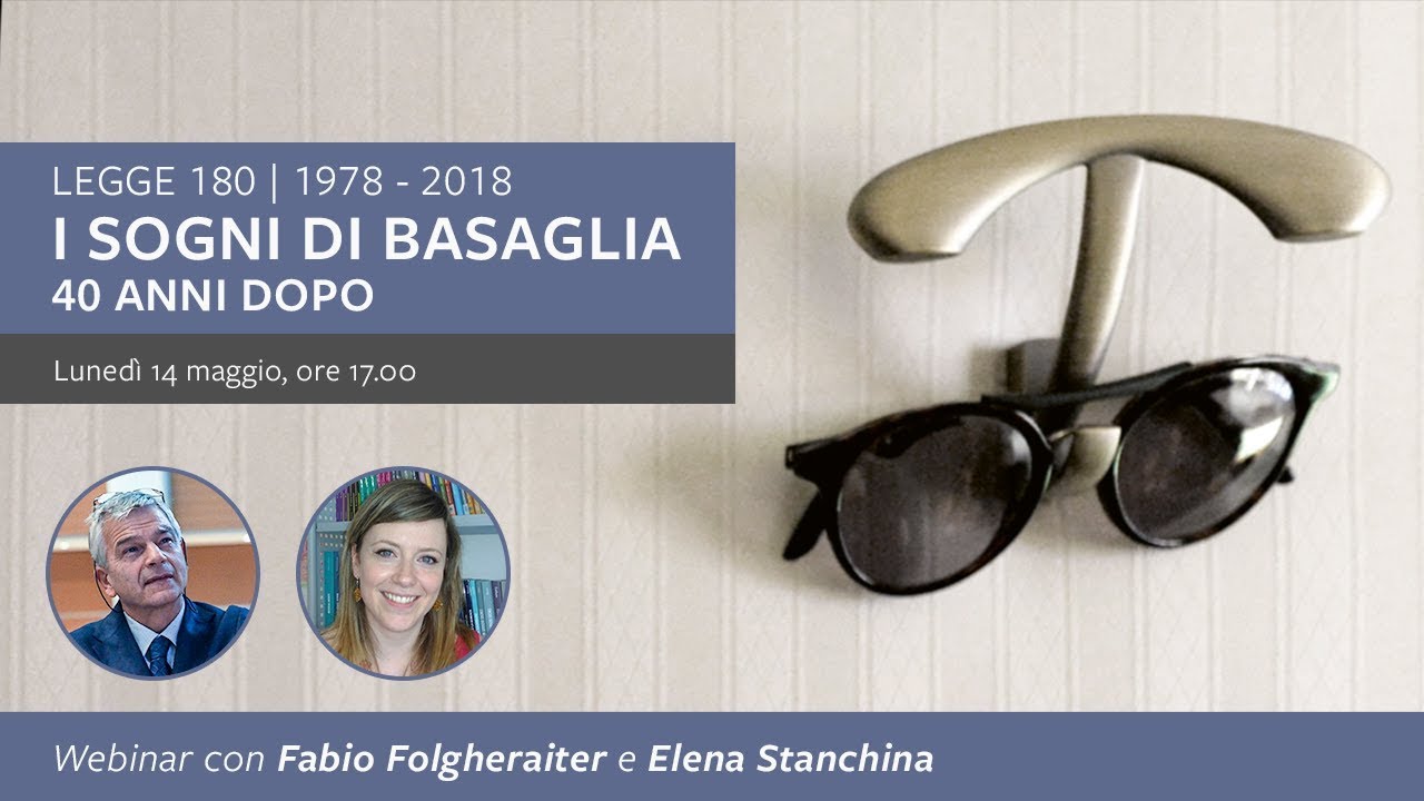 I sogni di Basaglia 40 anni dopo | Webinar con Fabio Folgheraiter e Elena Stanchina