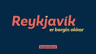 Reykjavík er borgin okkar.