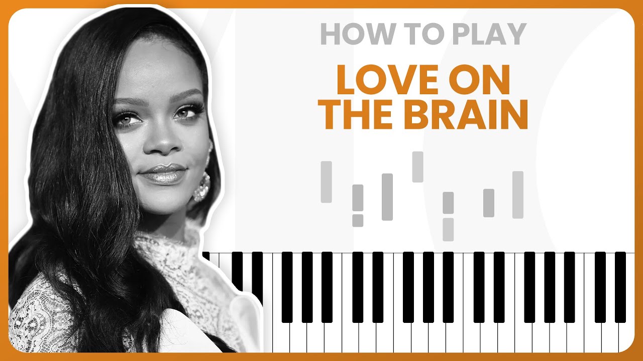 How To Play Love On The Brain By Rihanna On Piano - Piano Tutorial (Part 1 - Free Tutorial)