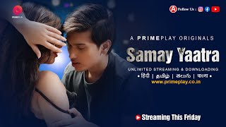 | Samay Yaatra | PrimePlay Originals | Official Trailer Release | Streaming This Friday |