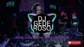 Dj Viral GEDE ROSO - abah lala remix full bass