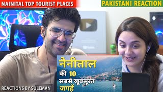 Pakistani Couple Reacts To Nainital Top 10 Tourist Places In Hindi | Uttarakhand