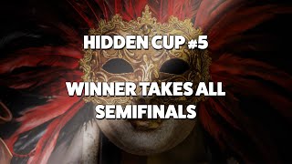Hidden Cup #5 - Semifinals