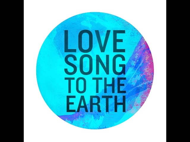 Love Song To The Earth -  OFFICIAL Lyric Video class=