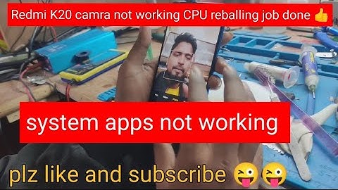 Redmi K20 camra not working CPU reballing job done 👍✅