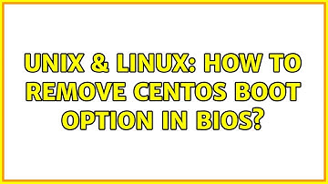Unix & Linux: How to remove CentOS boot option in BIOS?