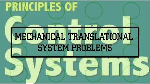 Control System - Mechanical translation systems -  problem 1 - lecture 4