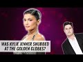 Was Kylie Jenner Snubbed At The Golden Globes? | Naughty But Nice