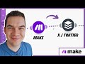How to Auto-post to X/Twitter from Make.com (2025 Methods)
