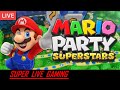 Mario Party Superstars - Online with Friends [8.6.24] | Super Live Gaming