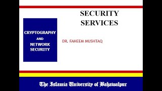 Security Services - Confidentiality, Integrity, Availability, Non Repudiation and Access Control
