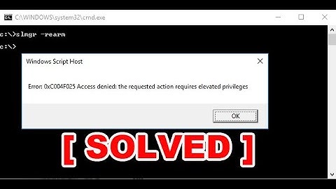 HOW TO FIX Error: 0xC004F025 Access Denied: the requested action requires elevated privileges