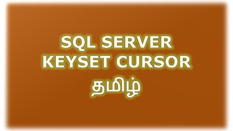Keyset Cursors in SQL Server Tamil