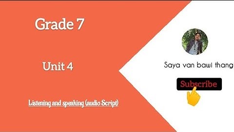 Grade 7, Unit 4 Listening and speaking (Audio Script)