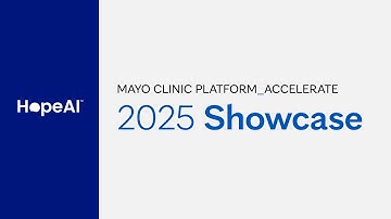 Mayo Clinic Platform_Accelerate Showcase 2025: HopeAI