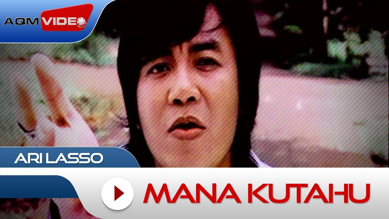 Ari Lasso - Mana Kutahu | Official Music Video