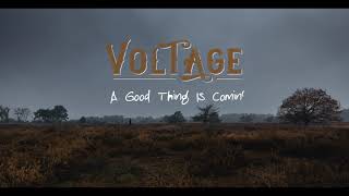 Video thumbnail of "Voltage // A Good Thing Is Comin'"