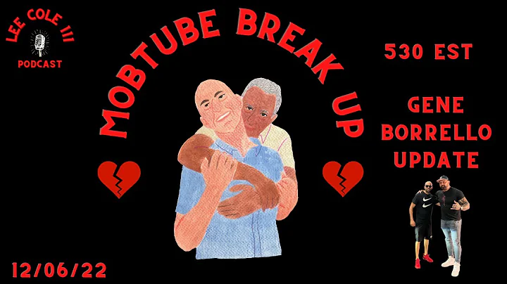 MOBTUBES BIG BREAKUP Also a Gene Borrello update a...