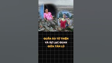 QUẦN ÁO TỪ THIỆN VÀ SỰ LẠC QUAN SAU MƯA LŨ #boonetwork #tintuc #tinnong