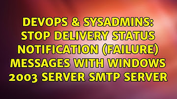 Stop Delivery Status Notification (Failure) messages with Windows 2003 Server SMTP Server