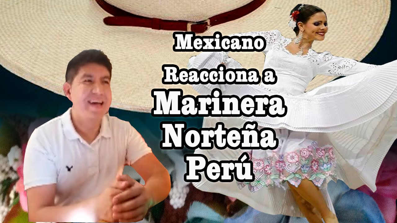 Marinera Norteña | Perú | Mexicano reacciona