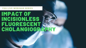 Impact of Incisionless Fluorescent Cholangiography