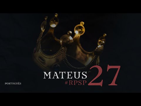 Mateus 27 - Reavivadospsp -  Pastor Adolfo Suárez