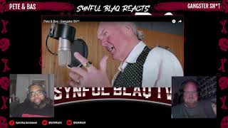 These Lads are LEGENDS! Synful Blaq Reacts - Pete \& Bas - Gangster Sh*t