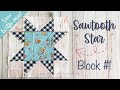 2021 Sew With Me / The Sawtooth Star Block / Block 1