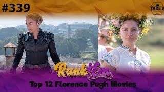 Take 3's Rank' Em #339: Top 12 Florence Pugh Movies