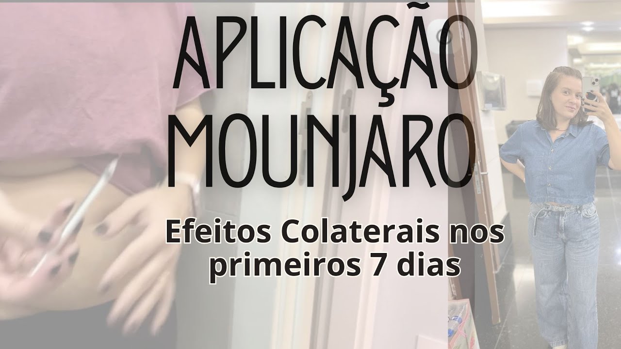 MOUNJARO (Tirzepatida) Primeira aplicação | Quais efeitos colaterais?  7 dias após a aplicação.