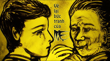 Bức tranh của mẹ - tranh cát động hoạ sĩ Nguyễn Tiến - Bùi Anh Tuấn - OST Lật Mặt 7: Một Điều Ước