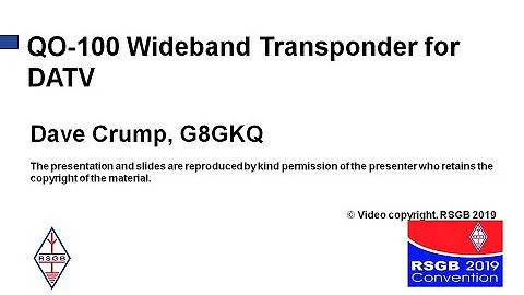 2019: QO-100 Wideband Transponder for DATV - Dave Crump (G8GKQ) - BATC