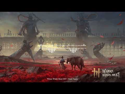 Where Winds Meet OST Main Theme