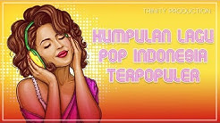 KUMPULAN LAGU POP INDONESIA TERPOPULER | Kompilasi  - Durasi: 55:48. 