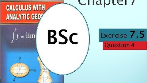 bsc calculus book chapter 7 exercise 7.5 question 4