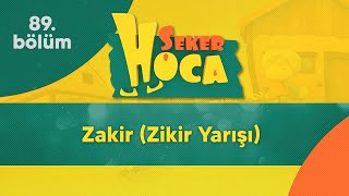 Zakir Zikir Yarışı - Şeker Hoca 89Bölüm