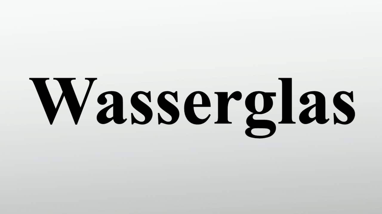 Wasserglas Youtube