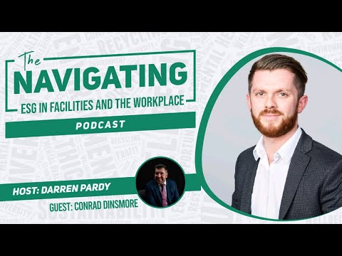 Navigating ESG in Facilities and the Workplace with Conrad Dinsmore from CBRE