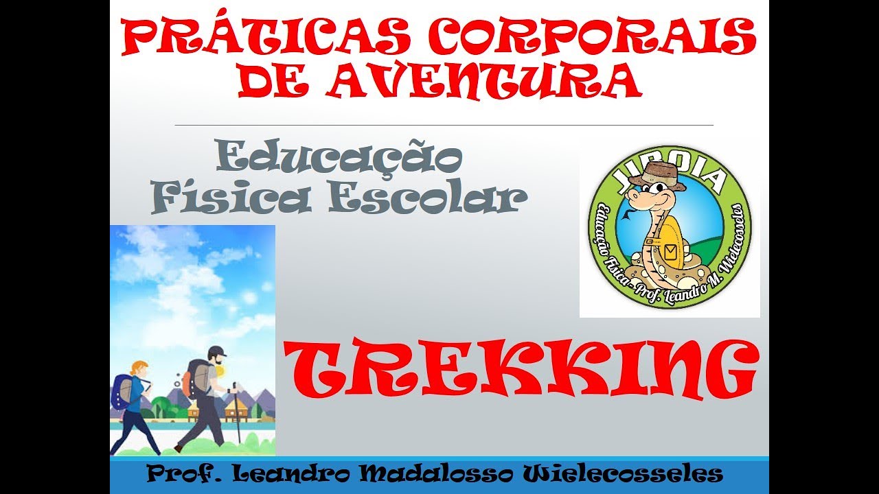 Trekking Práticas Corporais de Aventura YouTube Trekking Práticas Corporais de Aventura YouTube