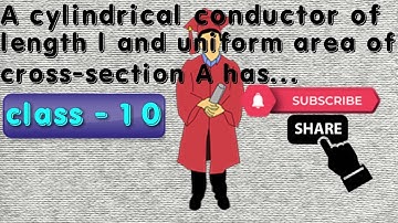 A cylindrical conductor of length l and uniform area of crosssection A has resistance R. Another