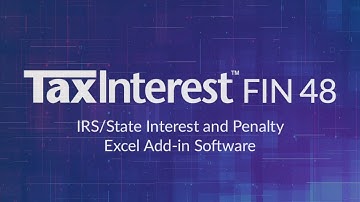 TaxInterest FIN 48 IRS/State Interest and Penalty Excel Add-in Software