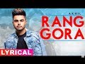 Rang Gora | Lyrical Video | AKHIL | BOB | Latest Punjabi Song 2019 | Speed Records