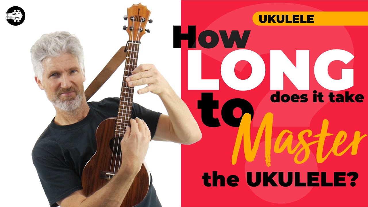 Pasture Bevidst patologisk How Long Does It Take To Master The Ukulele? - YouTube