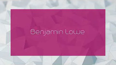 Benjamin Lowe - appearance