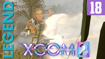 XCOM 2 [Part 18] All Choked Up - Legend Ironman